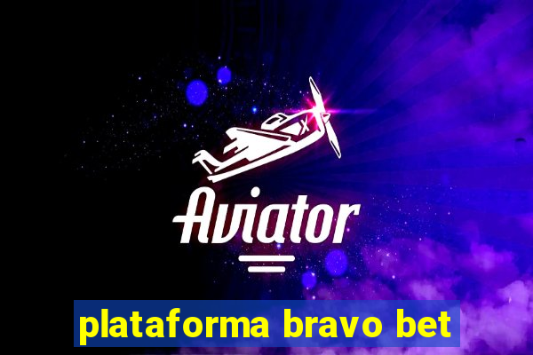 plataforma bravo bet